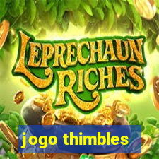 jogo thimbles